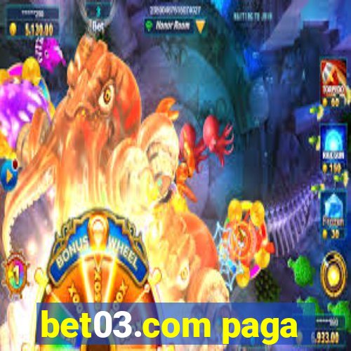 bet03.com paga